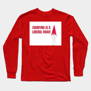 Counting is a Liberal Hoax Long Sleeve T-Shirt